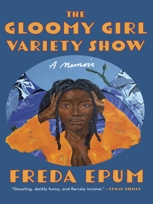 Title details for The Gloomy Girl Variety Show by Freda Epum - Available